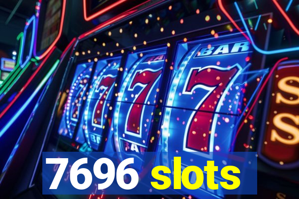 7696 slots